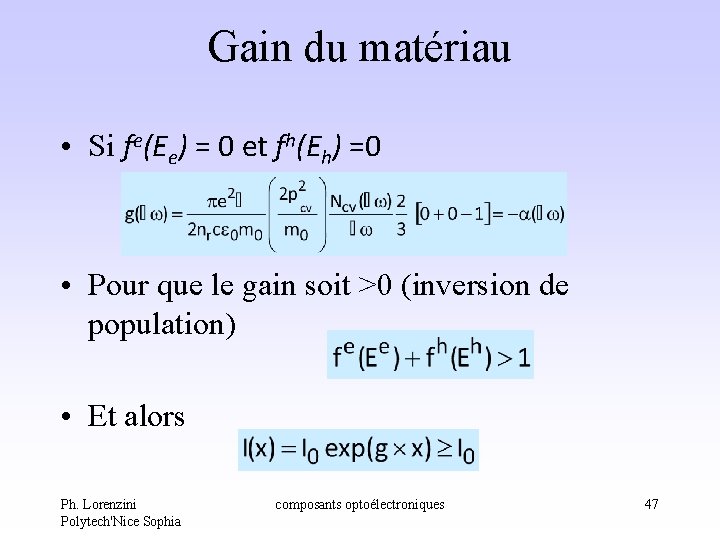 Gain du matériau • Si fe(Ee) = 0 et fh(Eh) =0 • Pour que Gain du matériau • Si fe(Ee) = 0 et fh(Eh) =0 • Pour que