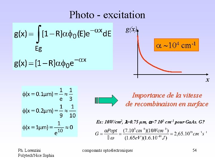 Photo - excitation g(x) a ~104 cm-1 x Importance de la vitesse de recombinaison Photo - excitation g(x) a ~104 cm-1 x Importance de la vitesse de recombinaison