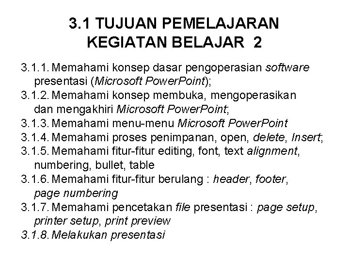 3. 1 TUJUAN PEMELAJARAN KEGIATAN BELAJAR 2 3. 1. 1. Memahami konsep dasar pengoperasian