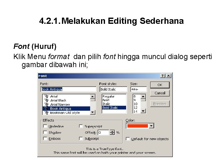 4. 2. 1. Melakukan Editing Sederhana Font (Huruf) Klik Menu format dan pilih font