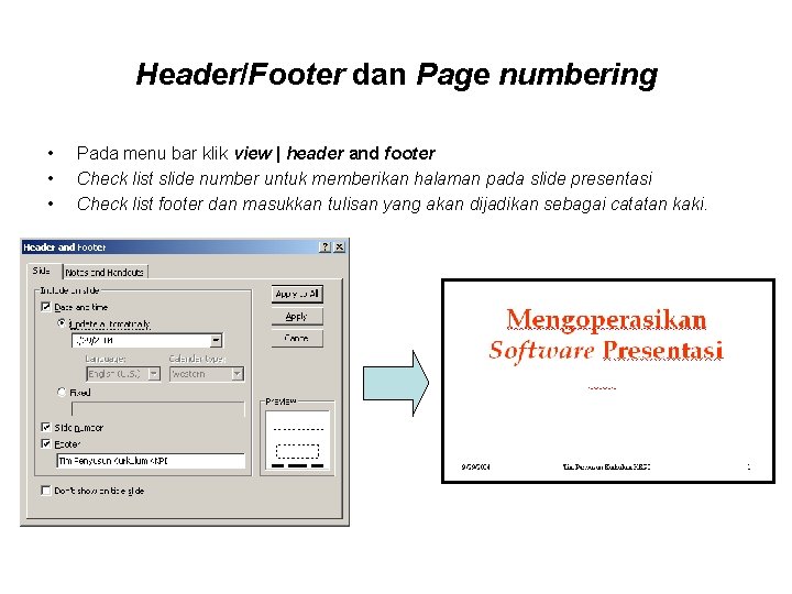 Header/Footer dan Page numbering • • • Pada menu bar klik view | header