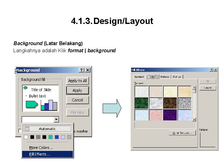 4. 1. 3. Design/Layout Background (Latar Belakang) Langkahnya adalah Klik format | background 