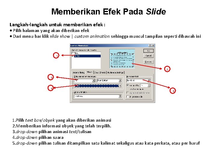 Memberikan Efek Pada Slide Langkah-langkah untuk memberikan efek : Pilih halaman yang akan diberikan