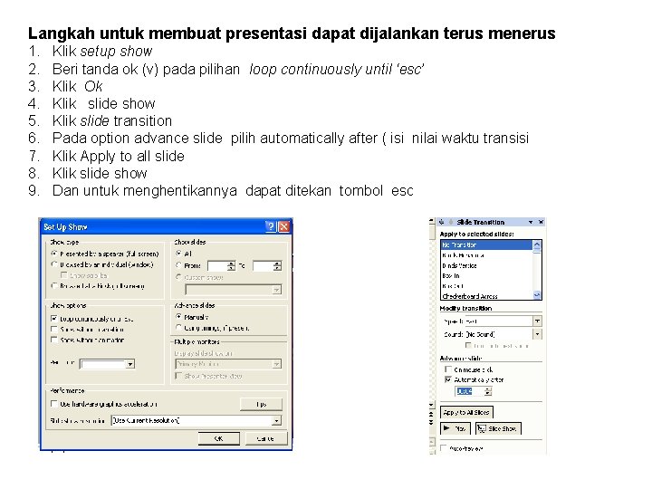 Langkah untuk membuat presentasi dapat dijalankan terus menerus 1. 2. 3. 4. 5. 6.