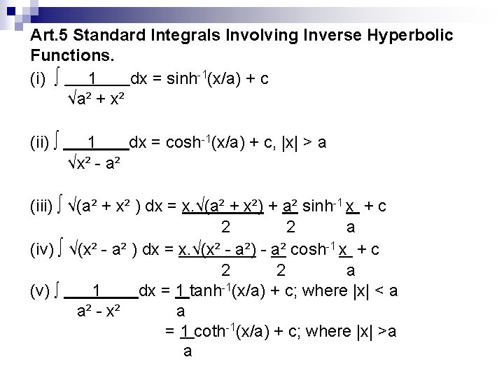 Art. 5 Standard Integrals Involving Inverse Hyperbolic Functions. (i) ∫ 1 dx = sinh-1(x/a)