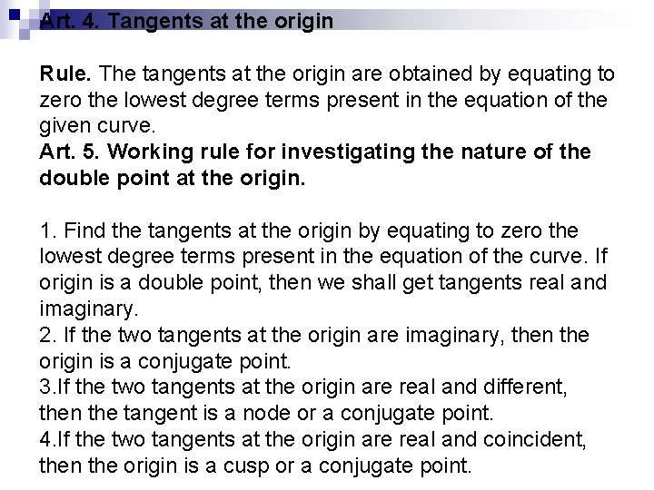 Art. 4. Tangents at the origin Rule. The tangents at the origin are obtained