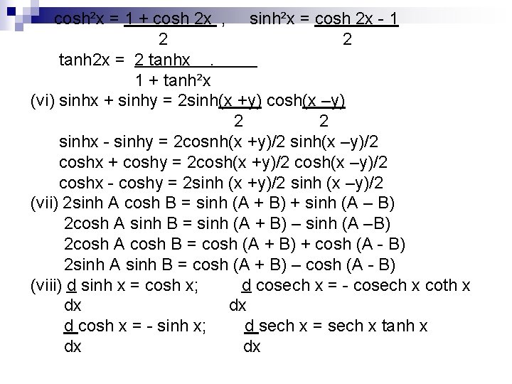 cosh²x = 1 + cosh 2 x , sinh²x = cosh 2 x -