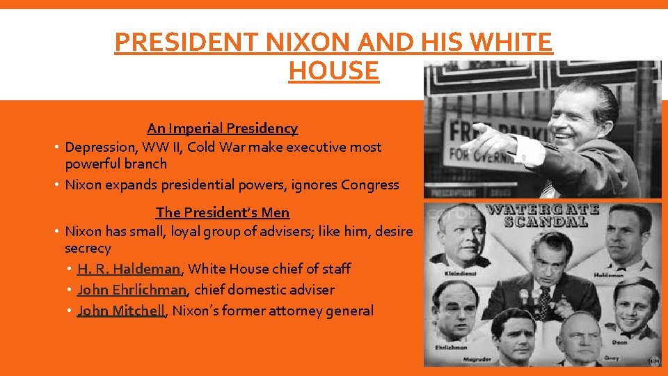 PRESIDENT NIXON AND HIS WHITE HOUSE An Imperial Presidency • Depression, WW II, Cold