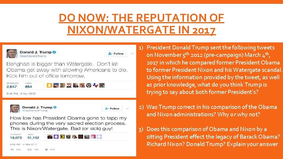 DO NOW: THE REPUTATION OF NIXON/WATERGATE IN 2017 1) President Donald Trump sent the