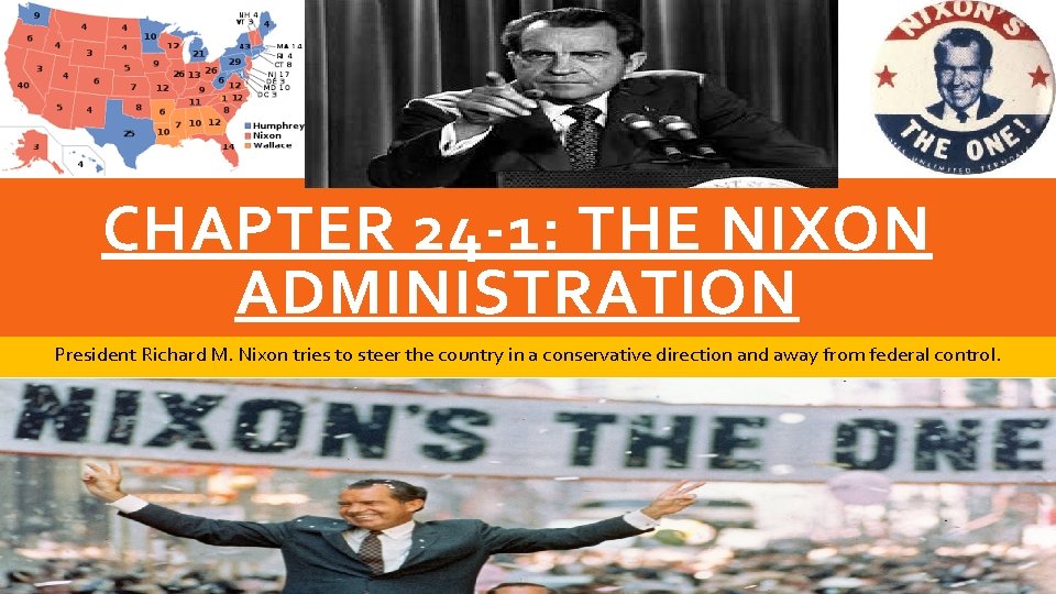 CHAPTER 24 -1: THE NIXON ADMINISTRATION President Richard M. Nixon tries to steer the