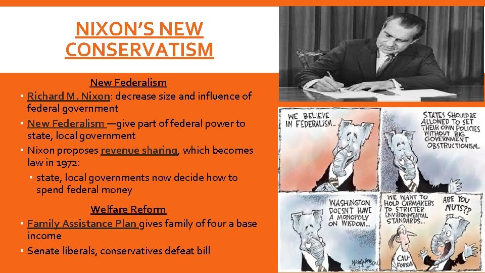 NIXON’S NEW CONSERVATISM New Federalism • Richard M. Nixon: decrease size and influence of