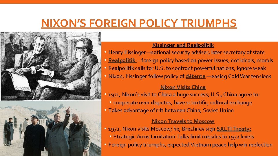 NIXON’S FOREIGN POLICY TRIUMPHS • • Kissinger and Realpolitik Henry Kissinger—national security adviser, later