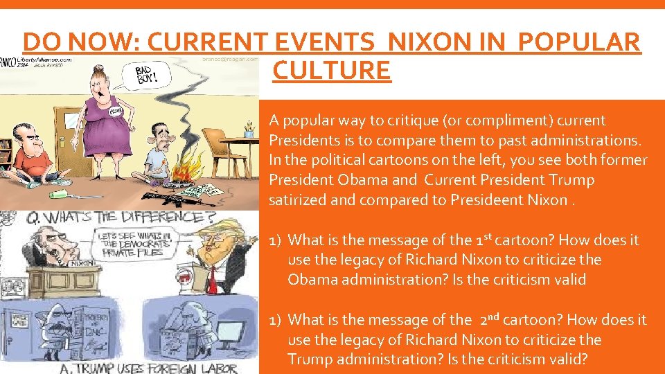 DO NOW: CURRENT EVENTS NIXON IN POPULAR CULTURE A popular way to critique (or