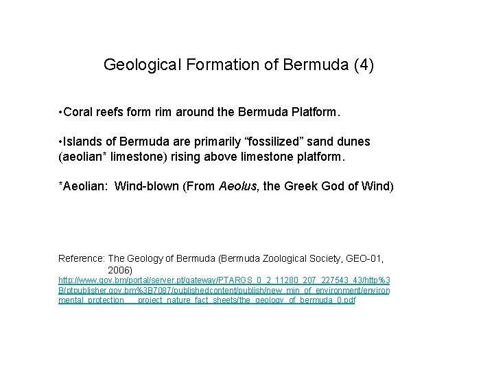 Geological Formation of Bermuda (4) • Coral reefs form rim around the Bermuda Platform.