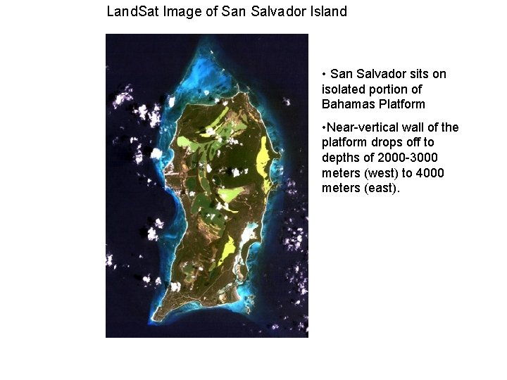 Land. Sat Image of San Salvador Island • San Salvador sits on isolated portion