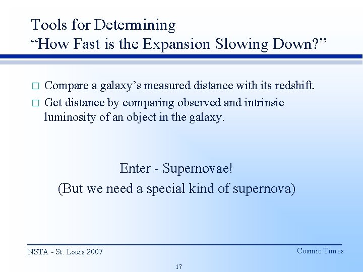 Tools for Determining “How Fast is the Expansion Slowing Down? ” � � Compare