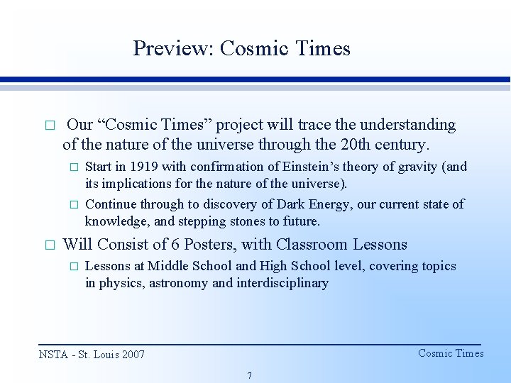 Preview: Cosmic Times � Our “Cosmic Times” project will trace the understanding of the