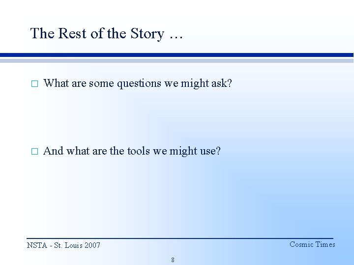 The Rest of the Story … � What are some questions we might ask?
