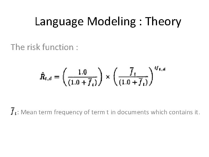 Language Modeling : Theory The risk function : : Mean term frequency of term