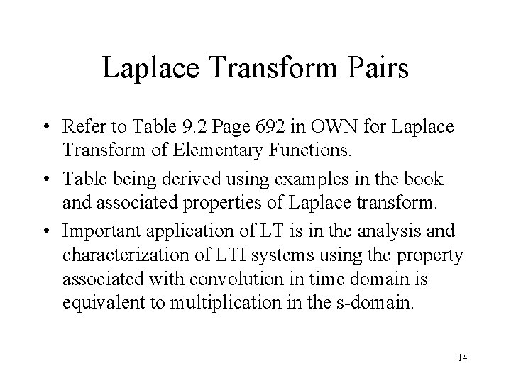 Laplace Transform Pairs • Refer to Table 9. 2 Page 692 in OWN for