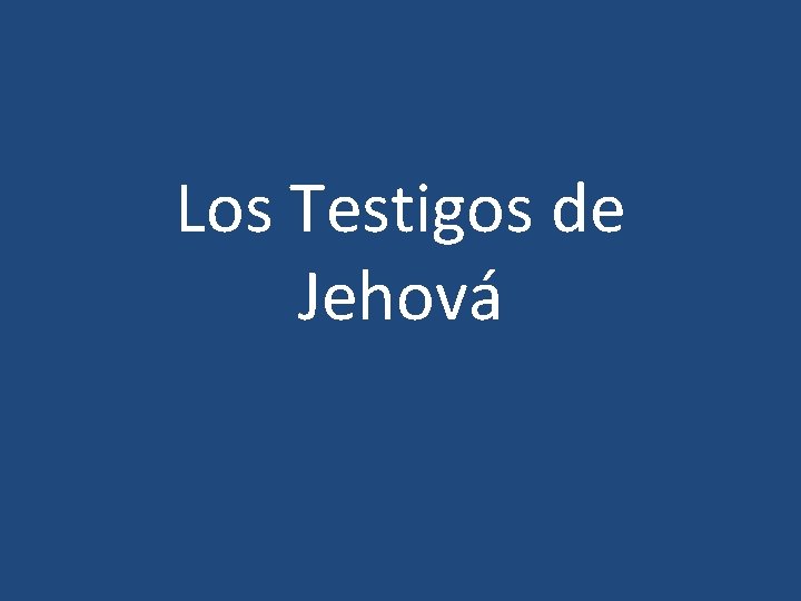 Los Testigos de Jehová 