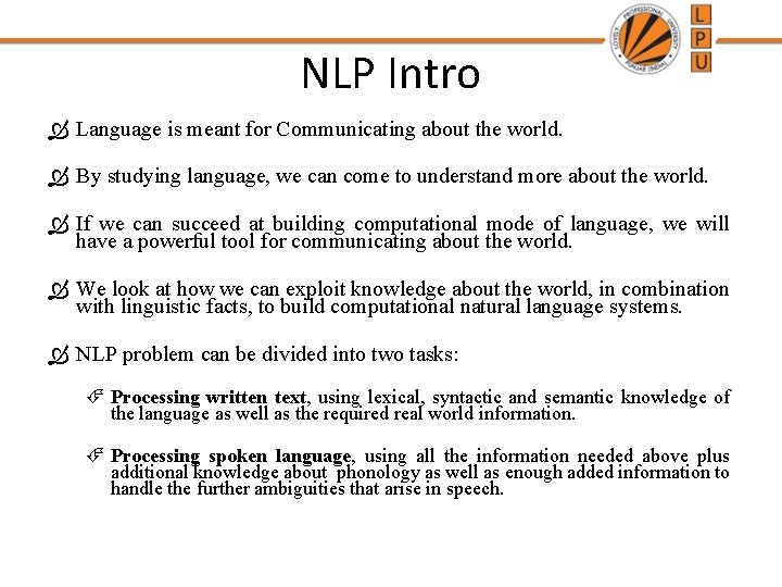 NLP Intro Language is meant for Communicating about the world. By studying language, we NLP Intro Language is meant for Communicating about the world. By studying language, we