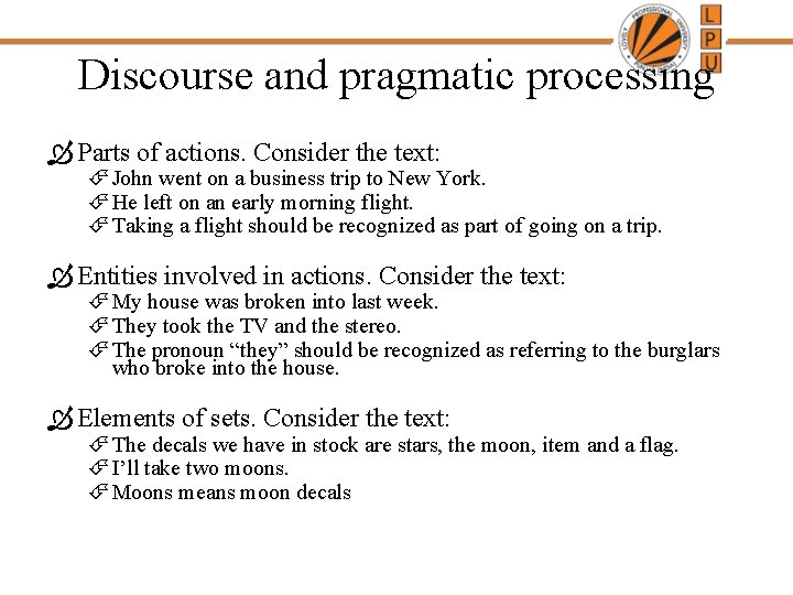 Discourse and pragmatic processing Parts of actions. Consider the text: John went on a Discourse and pragmatic processing Parts of actions. Consider the text: John went on a