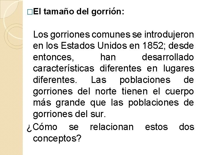 �El tamaño del gorrión: Los gorriones comunes se introdujeron en los Estados Unidos en