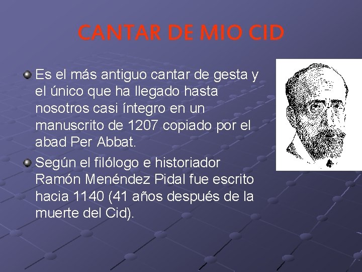 CANTAR DE MIO CID Es el más antiguo cantar de gesta y el único CANTAR DE MIO CID Es el más antiguo cantar de gesta y el único