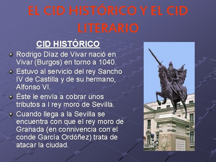 EL CID HISTÓRICO Y EL CID LITERARIO CID HISTÓRICO Rodrigo Díaz de Vivar nació EL CID HISTÓRICO Y EL CID LITERARIO CID HISTÓRICO Rodrigo Díaz de Vivar nació