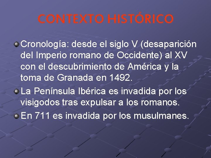 CONTEXTO HISTÓRICO Cronología: desde el siglo V (desaparición del Imperio romano de Occidente) al CONTEXTO HISTÓRICO Cronología: desde el siglo V (desaparición del Imperio romano de Occidente) al
