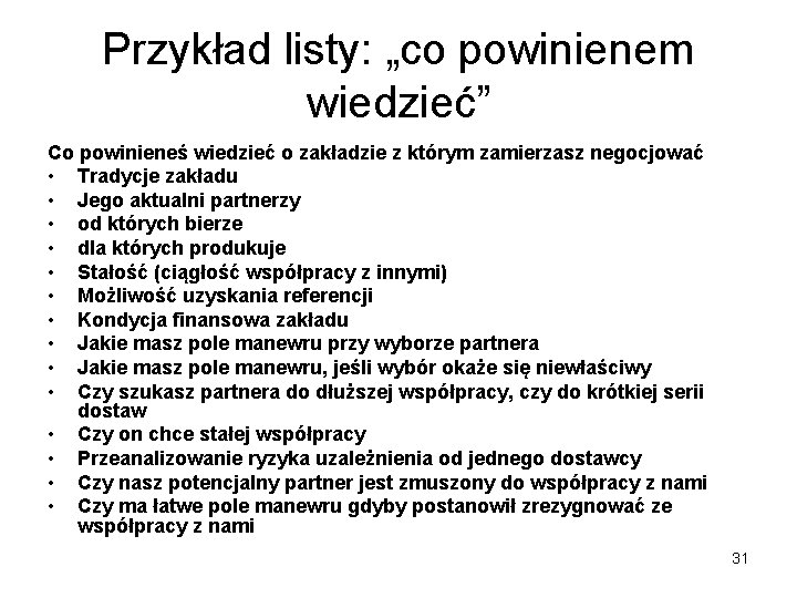 Przykład listy: „co powinienem wiedzieć” Co powinieneś wiedzieć o zakładzie z którym zamierzasz negocjować