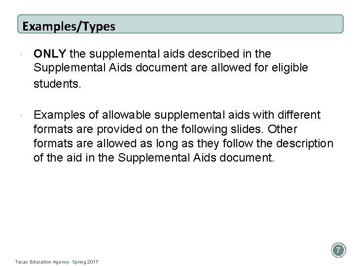 Examples/Types ONLY the supplemental aids described in the Supplemental Aids document are allowed for