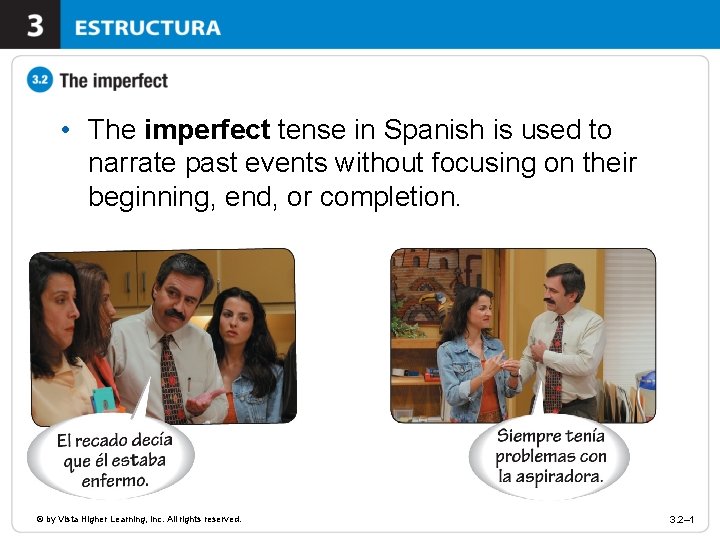  • The imperfect tense in Spanish is used to narrate past events without