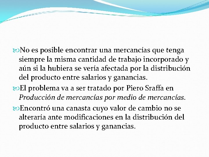 No es posible encontrar una mercancías que tenga siempre la misma cantidad de No es posible encontrar una mercancías que tenga siempre la misma cantidad de