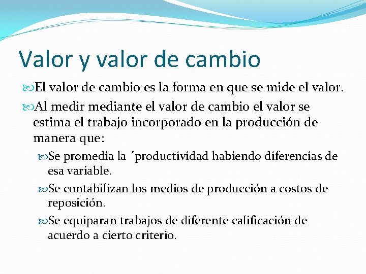 Valor y valor de cambio El valor de cambio es la forma en que Valor y valor de cambio El valor de cambio es la forma en que