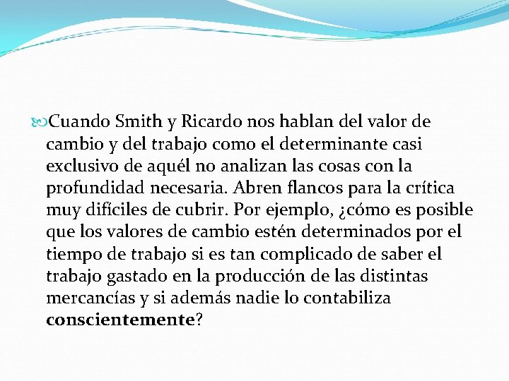 Cuando Smith y Ricardo nos hablan del valor de cambio y del trabajo Cuando Smith y Ricardo nos hablan del valor de cambio y del trabajo