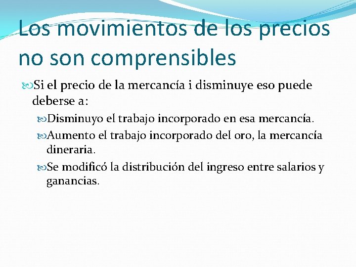Los movimientos de los precios no son comprensibles Si el precio de la mercancía Los movimientos de los precios no son comprensibles Si el precio de la mercancía