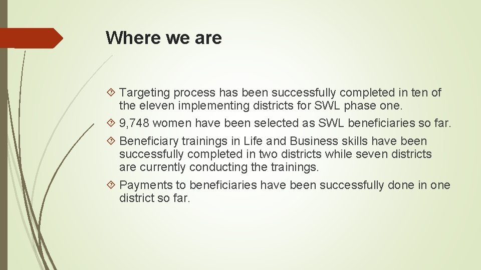 Where we are Targeting process has been successfully completed in ten of the eleven