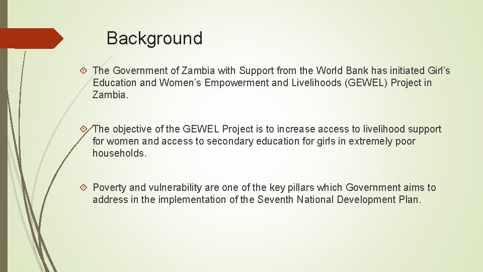 Background The Government of Zambia with Support from the World Bank has initiated Girl’s