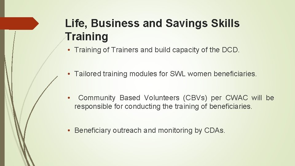 Life, Business and Savings Skills Training • Training of Trainers and build capacity of