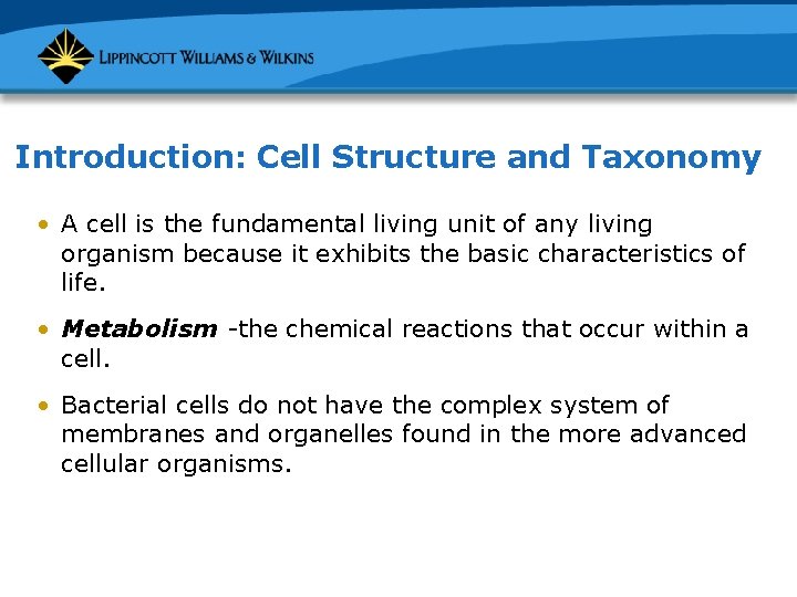 Introduction: Cell Structure and Taxonomy • A cell is the fundamental living unit of