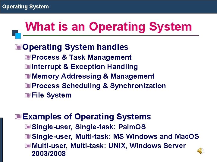 Operating System What is an Operating System handles Process & Task Management Interrupt &