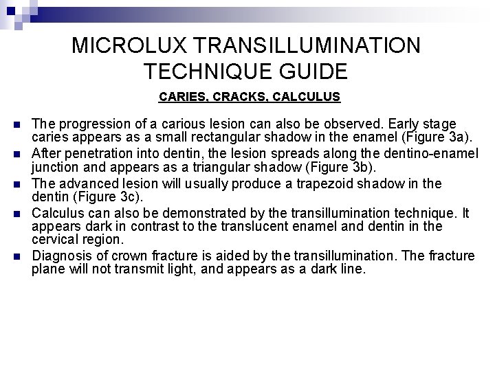 MICROLUX TRANSILLUMINATION TECHNIQUE GUIDE CARIES, CRACKS, CALCULUS n n n The progression of a