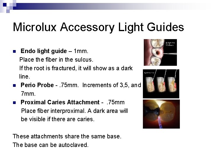 Microlux Accessory Light Guides n n n Endo light guide – 1 mm. Place