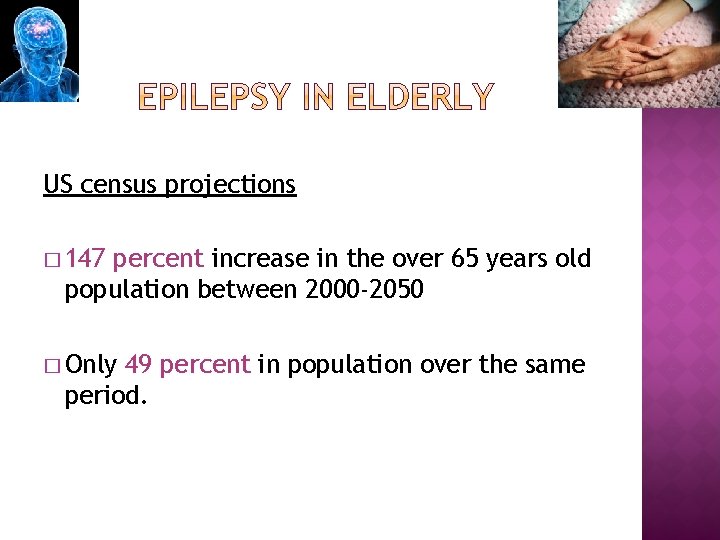 US census projections � 147 percent increase in the over 65 years old population