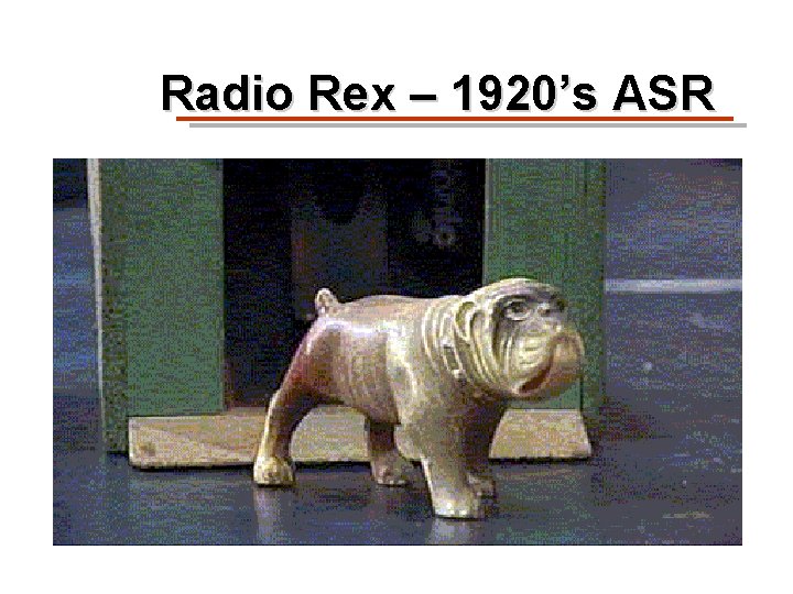 Radio Rex – 1920’s ASR 