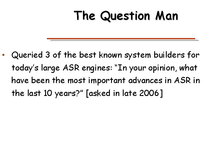 The Question Man • Queried 3 of the best known system builders for today’s