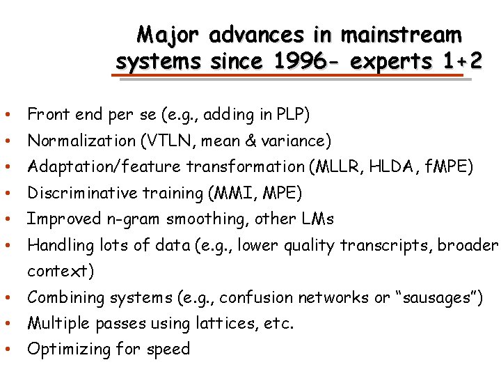 Major advances in mainstream systems since 1996 - experts 1+2 • Front end per
