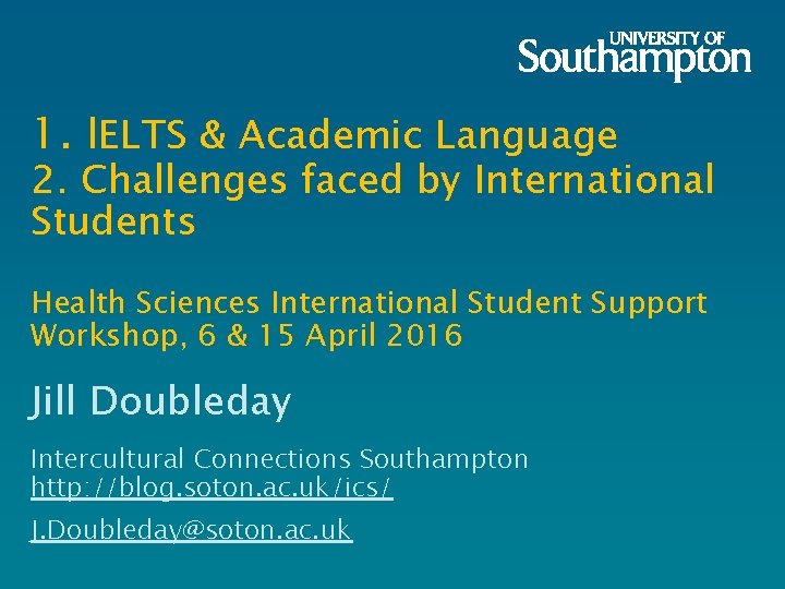 1. IELTS & Academic Language 2. Challenges faced by International Students Health Sciences International